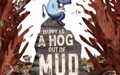 Happy as a Hog Out of Mud
