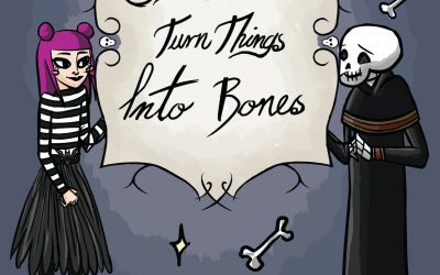 Only Freaks Turn Things Into Bones