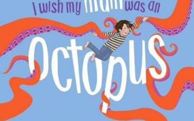 I Wish My Mum Was an Octopus